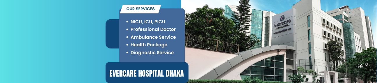Evercare Hospital Dhaka